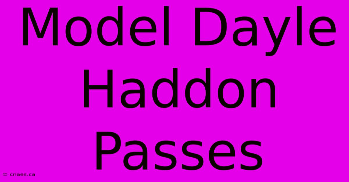 Model Dayle Haddon Passes