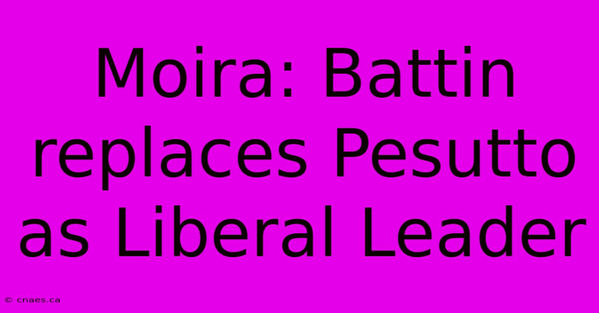 Moira: Battin Replaces Pesutto As Liberal Leader