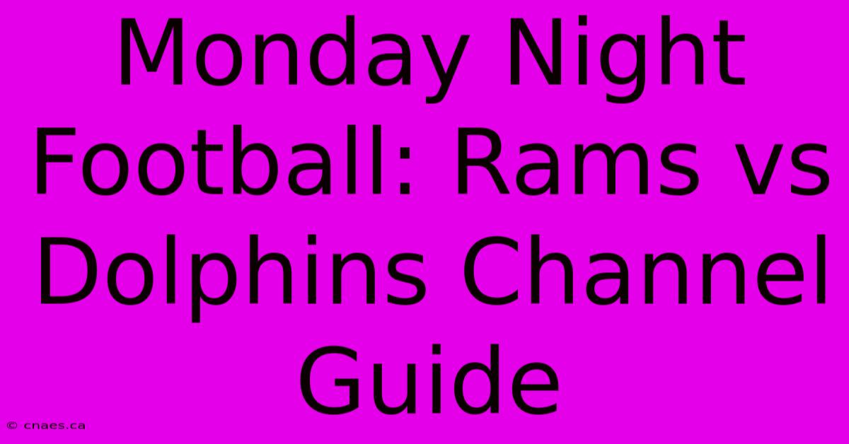 Monday Night Football: Rams Vs Dolphins Channel Guide