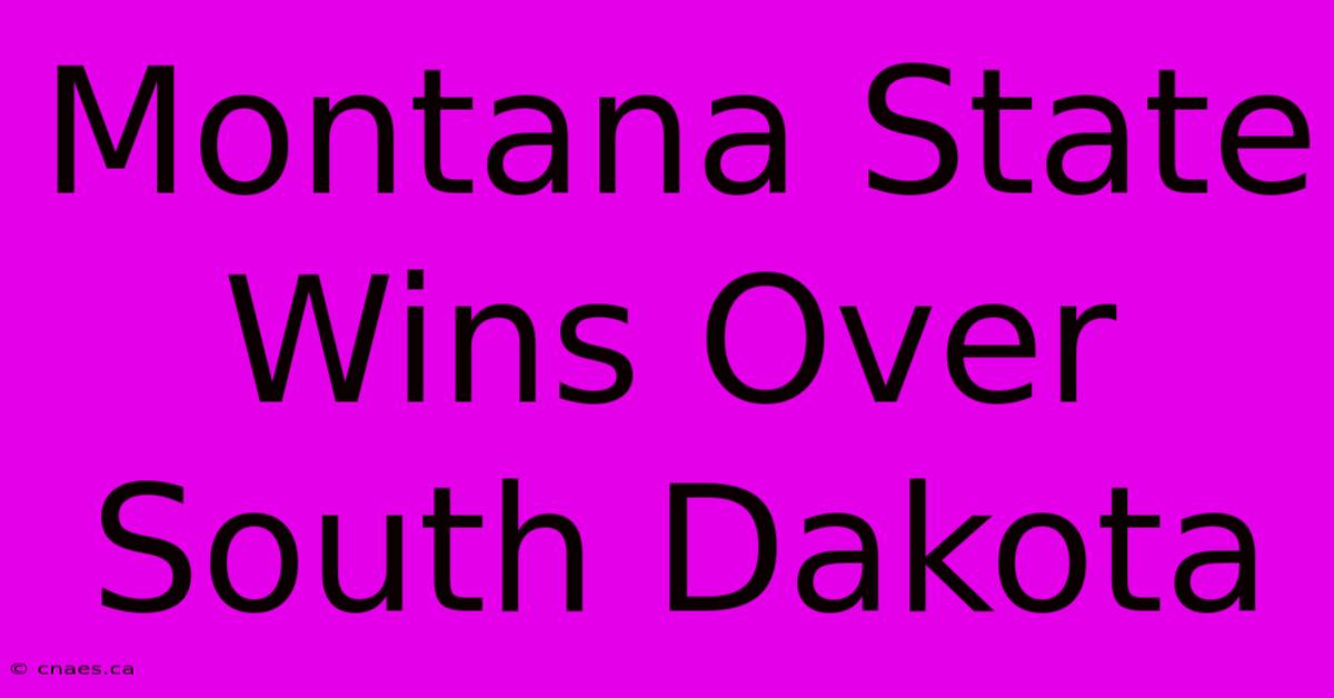 Montana State Wins Over South Dakota