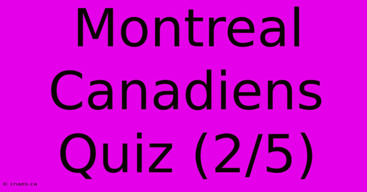 Montreal Canadiens Quiz (2/5)