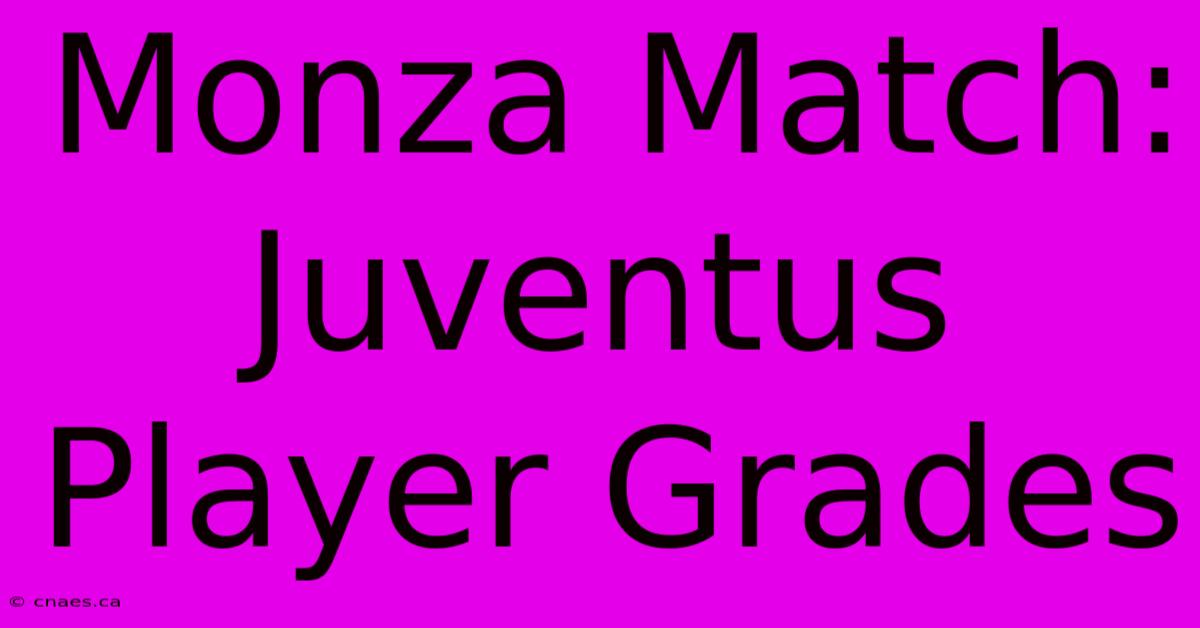 Monza Match: Juventus Player Grades