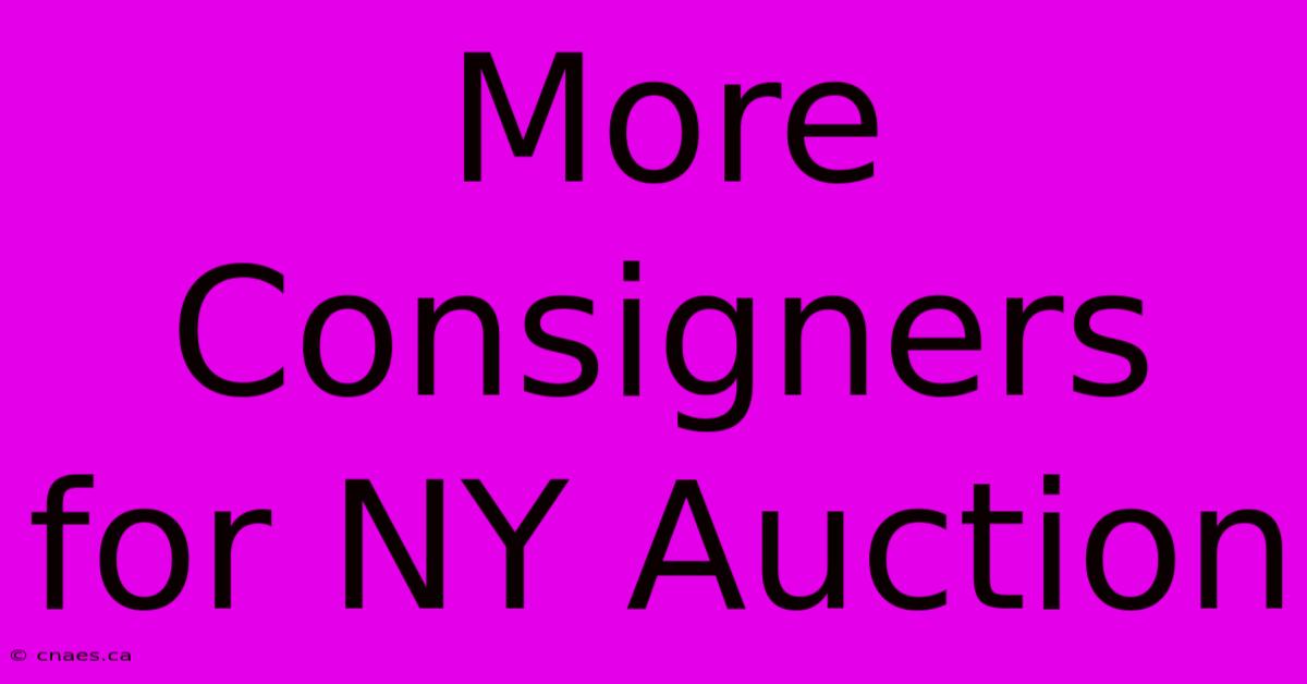 More Consigners For NY Auction