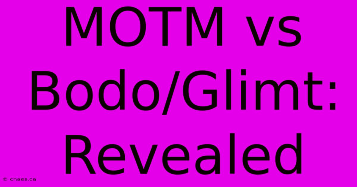 MOTM Vs Bodo/Glimt: Revealed