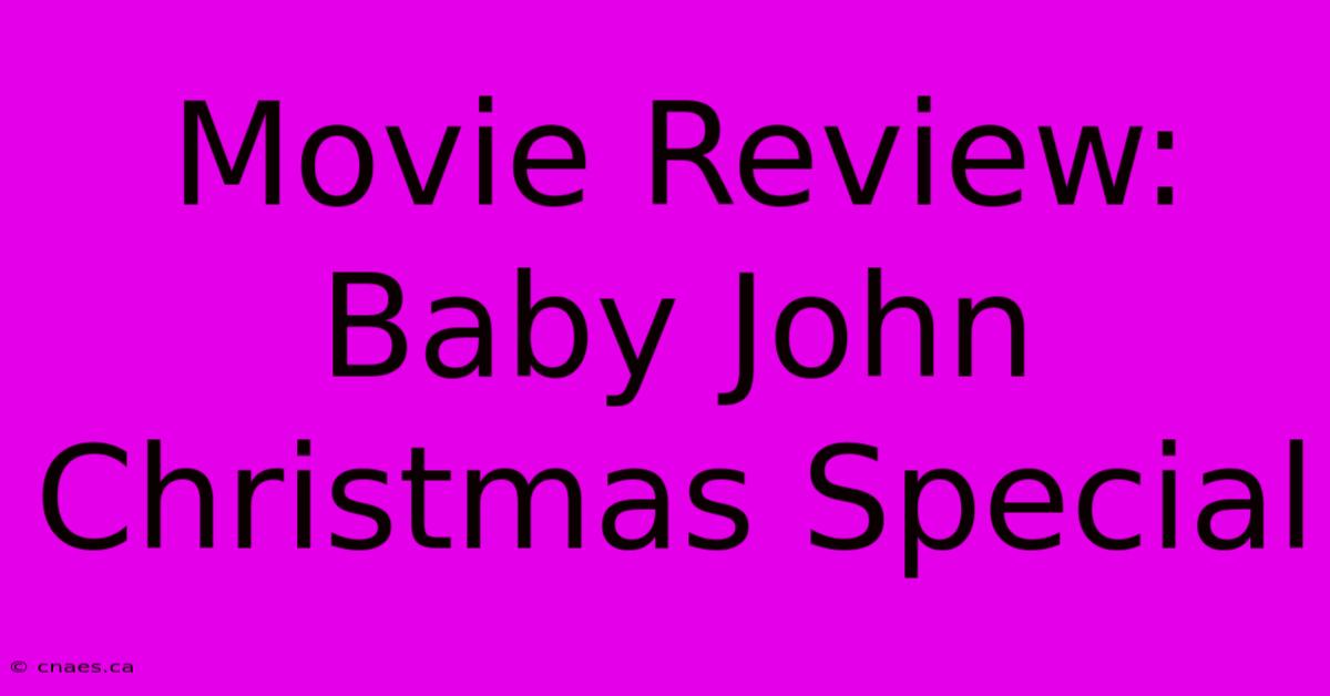 Movie Review: Baby John Christmas Special