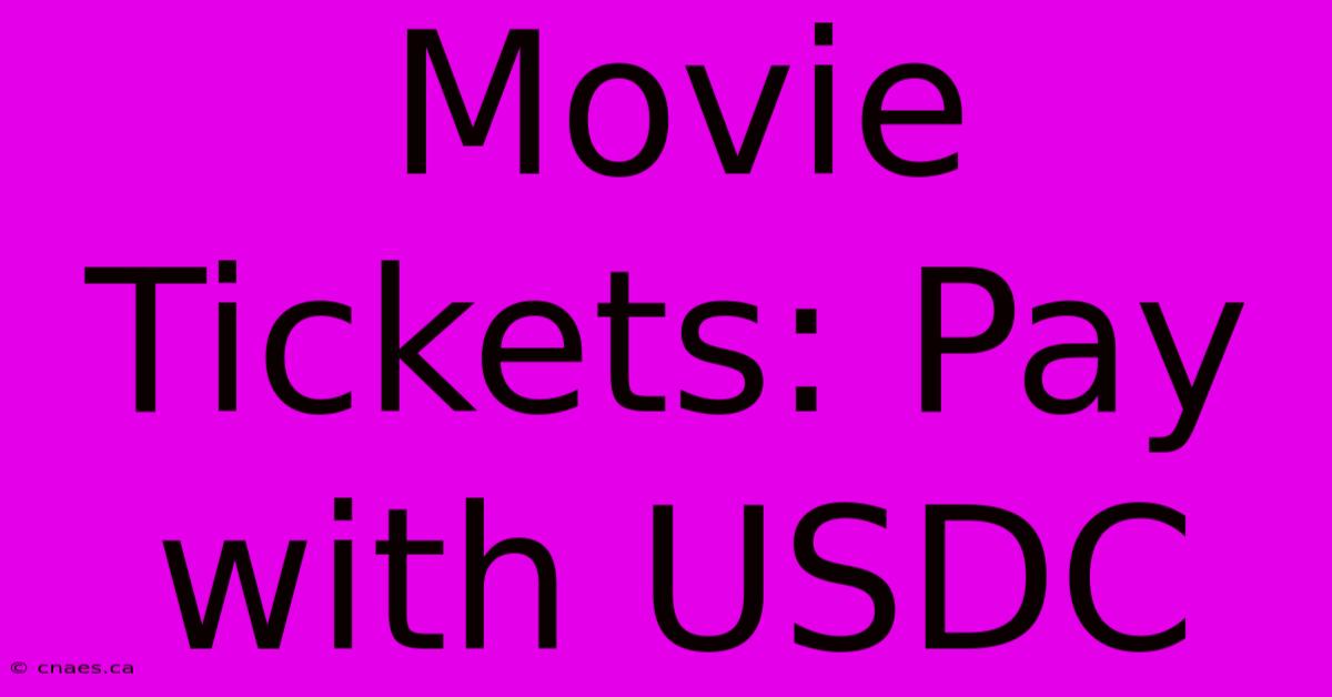 Movie Tickets: Pay With USDC