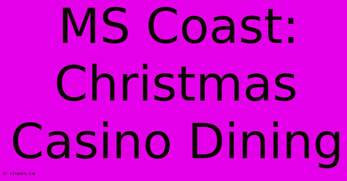 MS Coast: Christmas Casino Dining