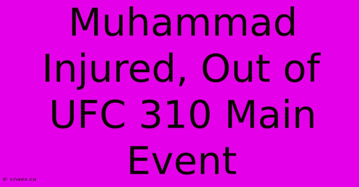 Muhammad Injured, Out Of UFC 310 Main Event