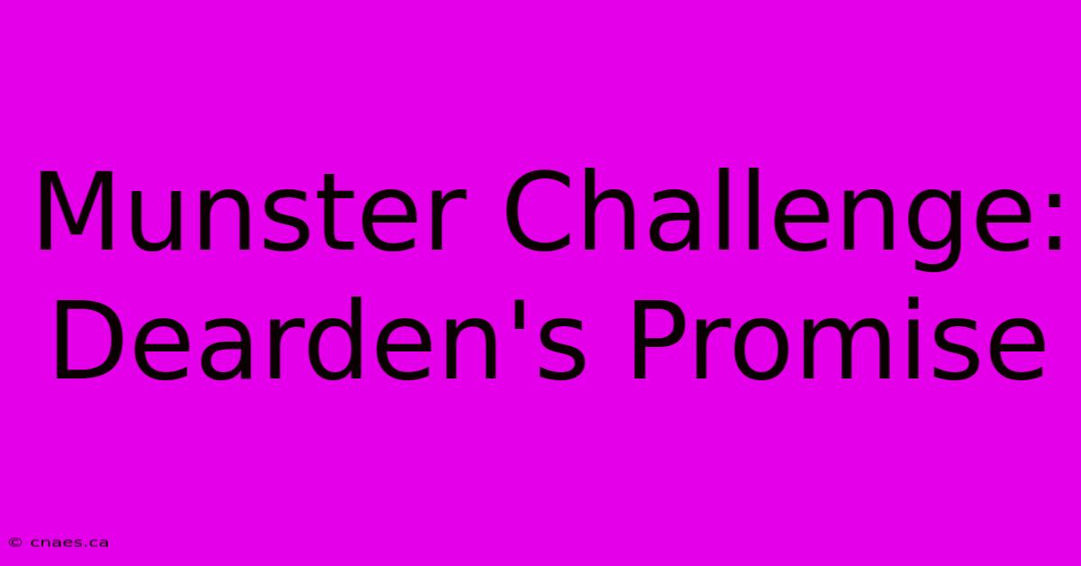 Munster Challenge: Dearden's Promise 