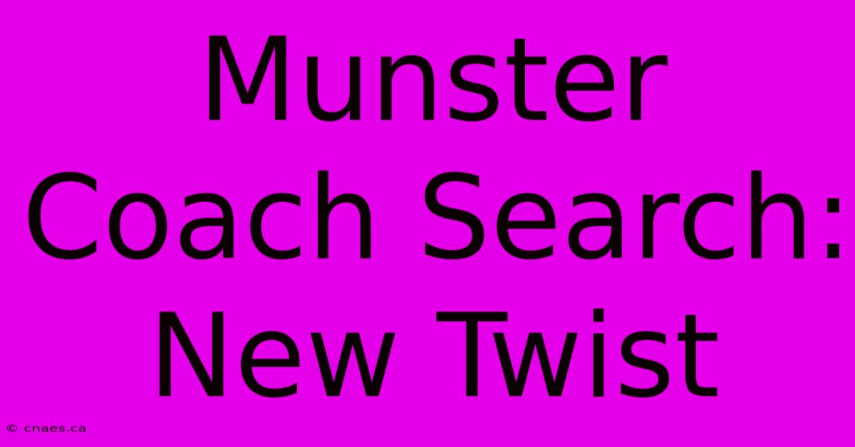 Munster Coach Search: New Twist