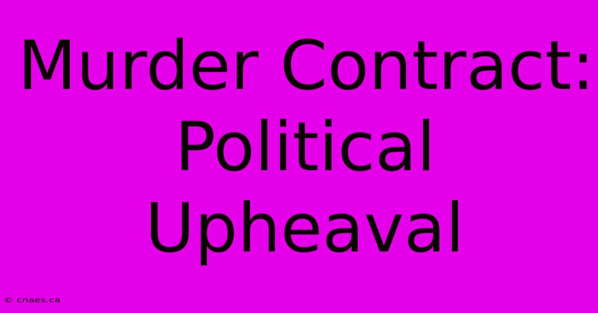 Murder Contract: Political Upheaval