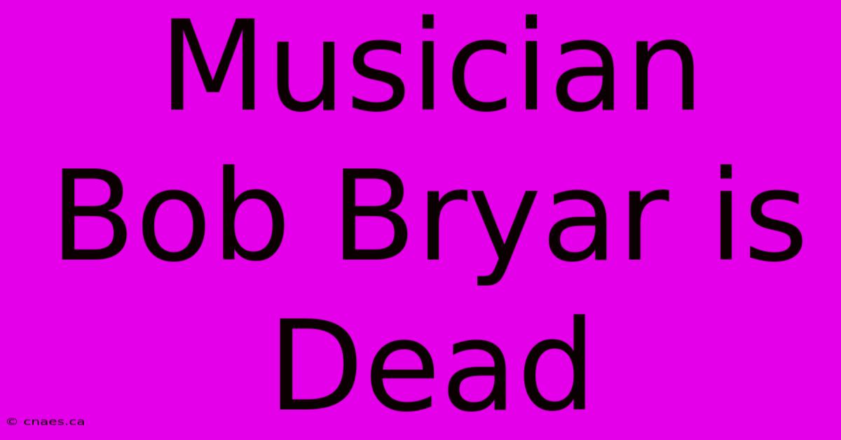 Musician Bob Bryar Is Dead