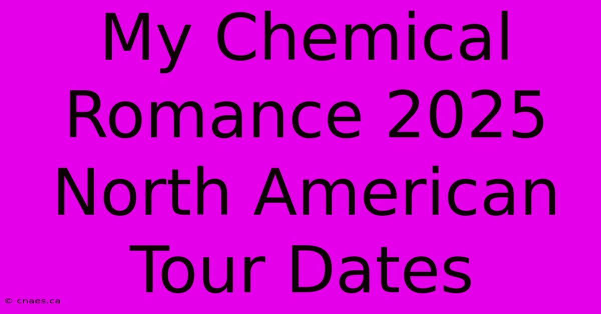 My Chemical Romance 2025 North American Tour Dates