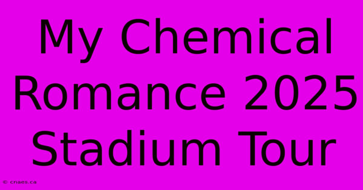 My Chemical Romance 2025 Stadium Tour