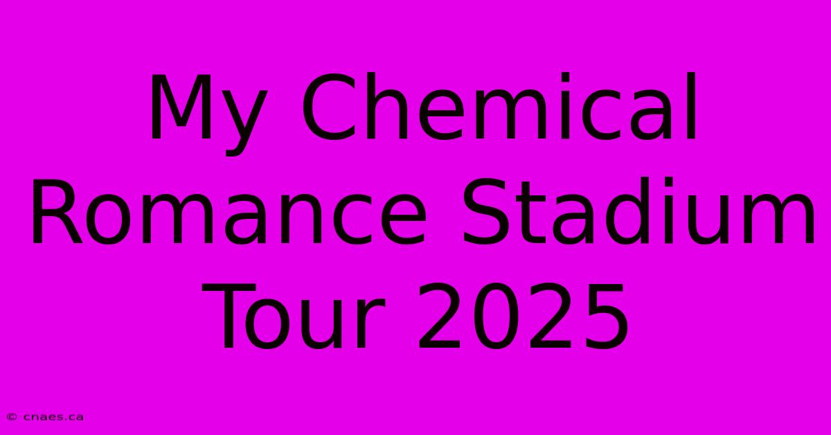 My Chemical Romance Stadium Tour 2025