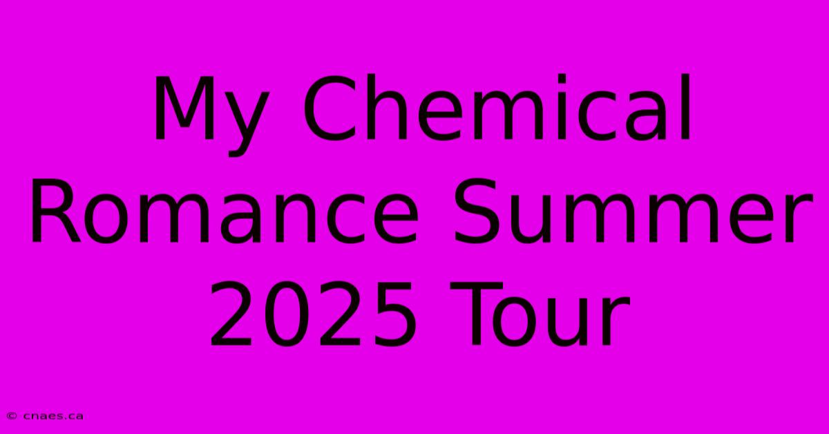 My Chemical Romance Summer 2025 Tour