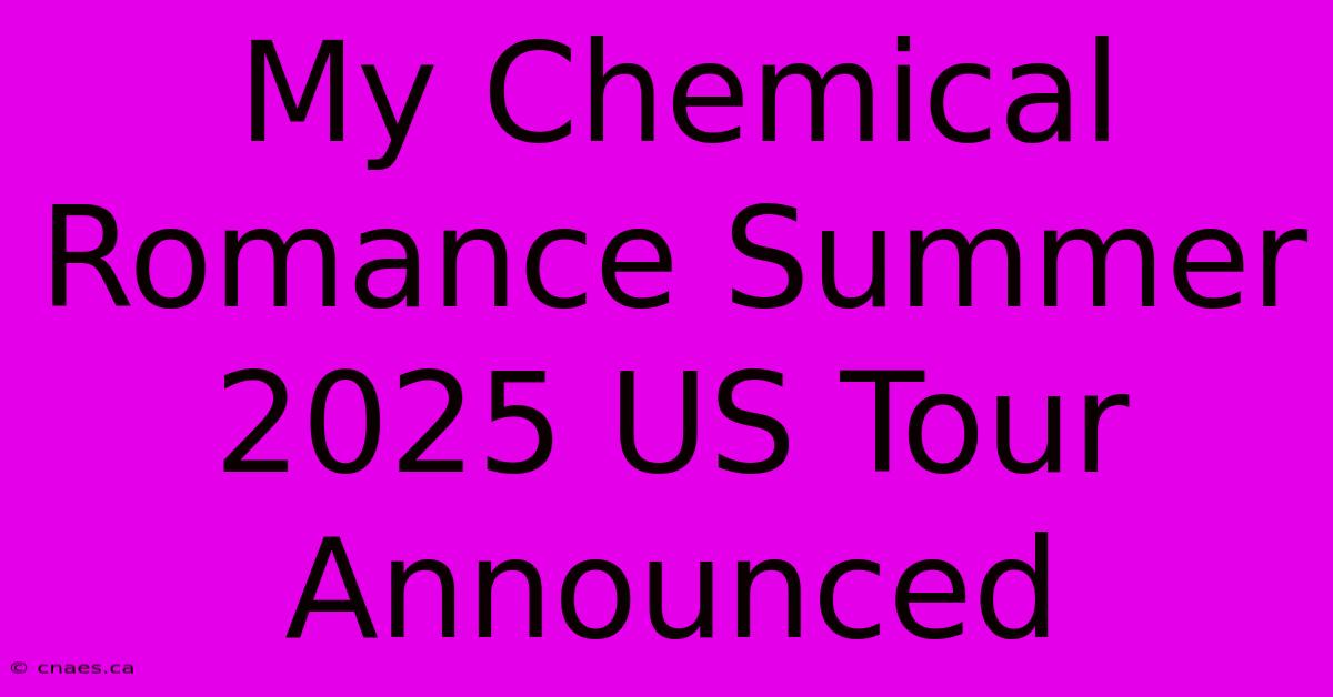 My Chemical Romance Summer 2025 US Tour Announced