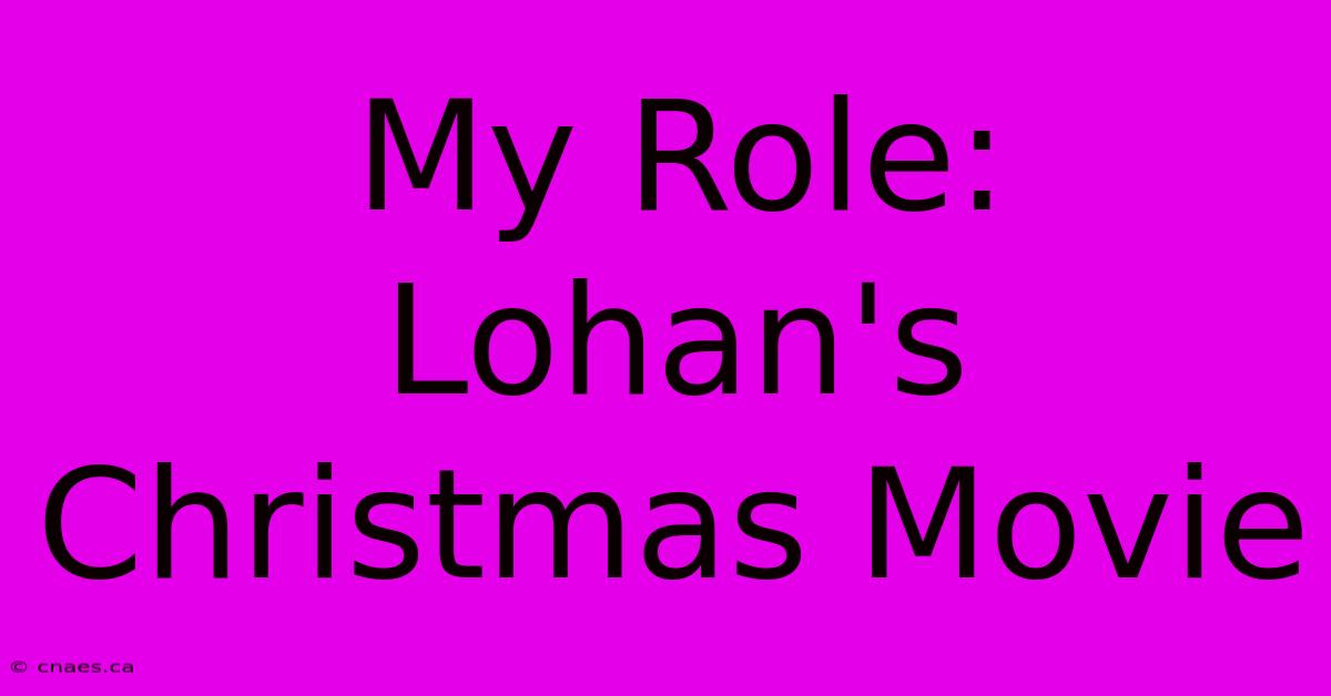 My Role: Lohan's Christmas Movie