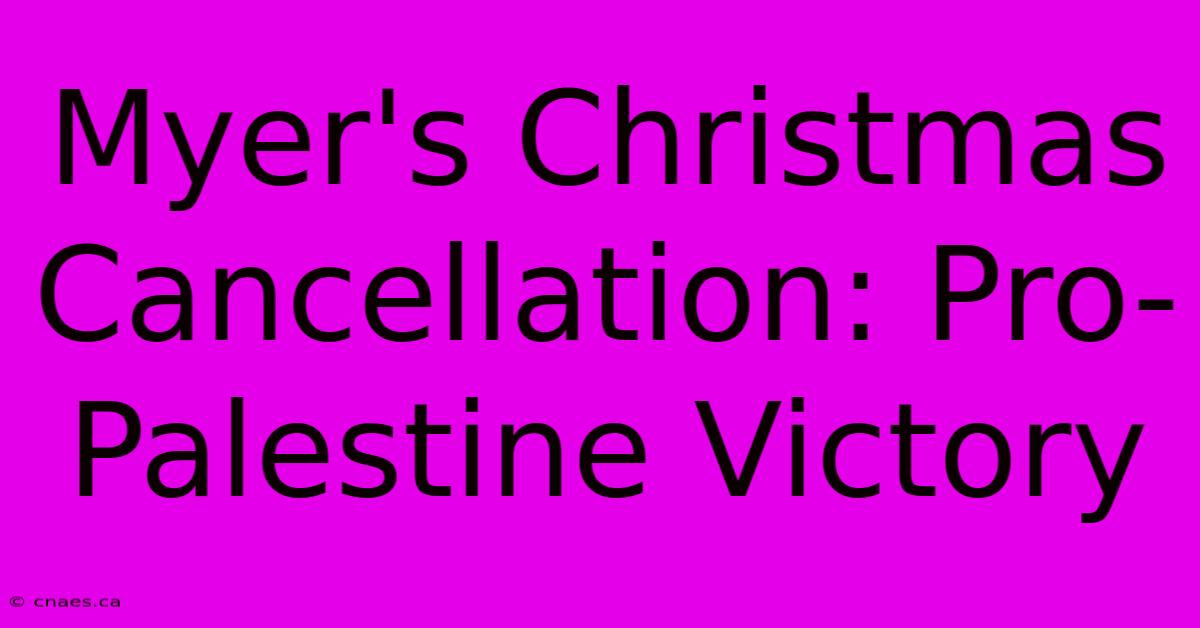 Myer's Christmas Cancellation: Pro-Palestine Victory