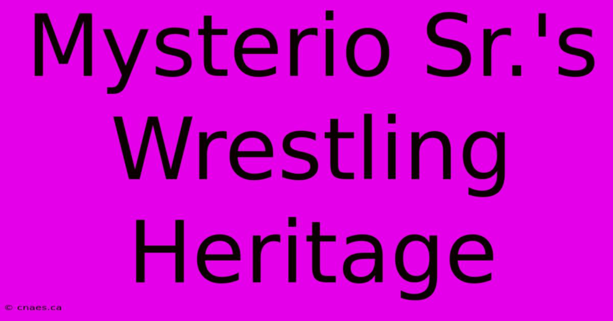 Mysterio Sr.'s Wrestling Heritage