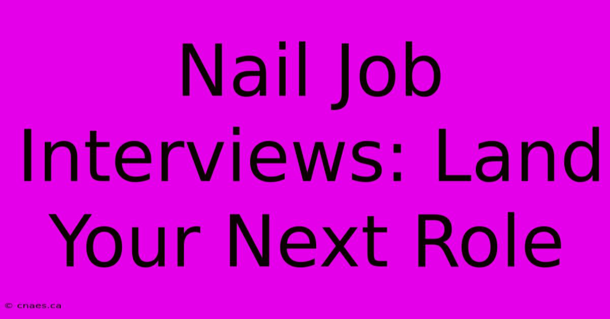 Nail Job Interviews: Land Your Next Role