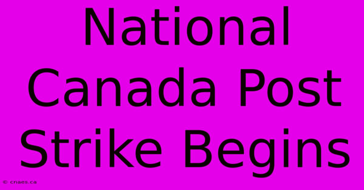 National Canada Post Strike Begins