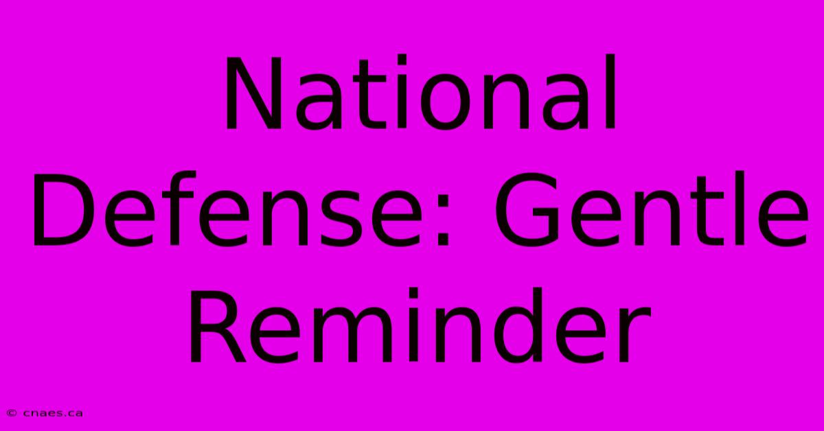 National Defense: Gentle Reminder