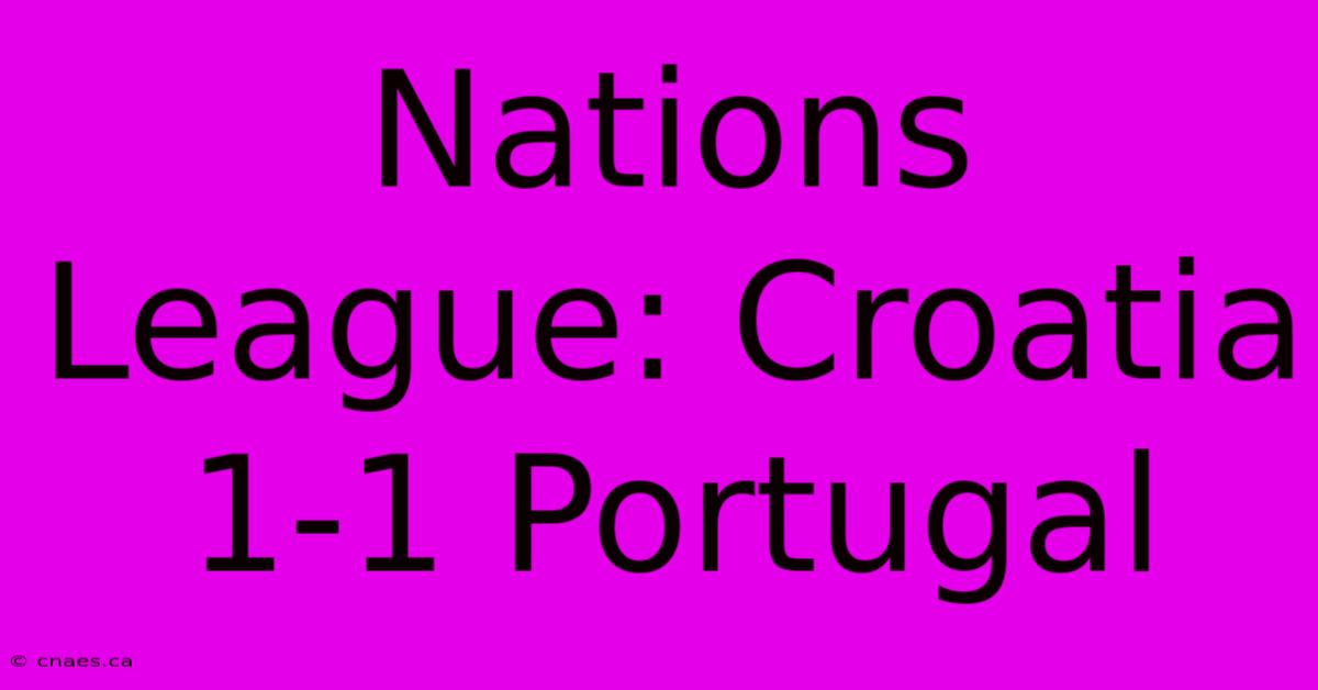 Nations League: Croatia 1-1 Portugal