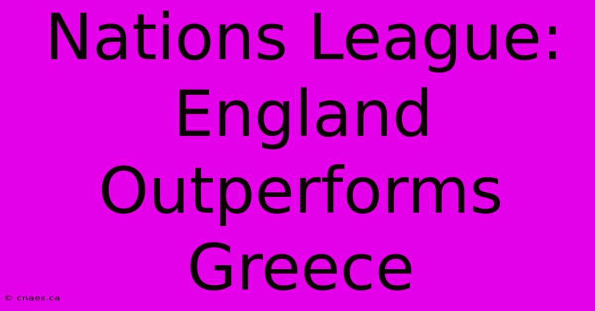 Nations League: England Outperforms Greece