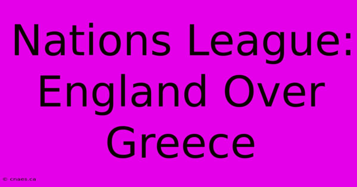 Nations League: England Over Greece