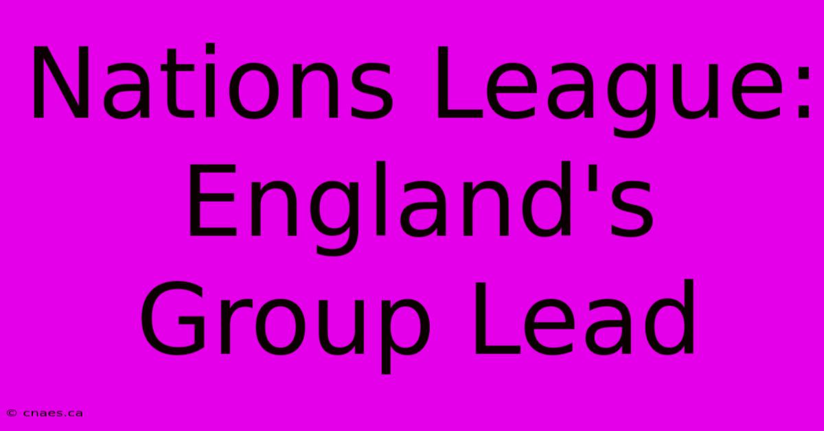 Nations League: England's Group Lead