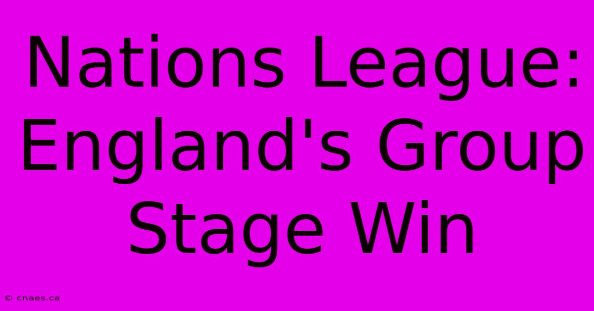 Nations League: England's Group Stage Win 