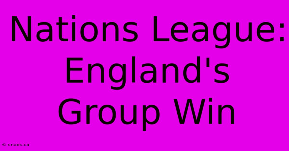 Nations League: England's Group Win