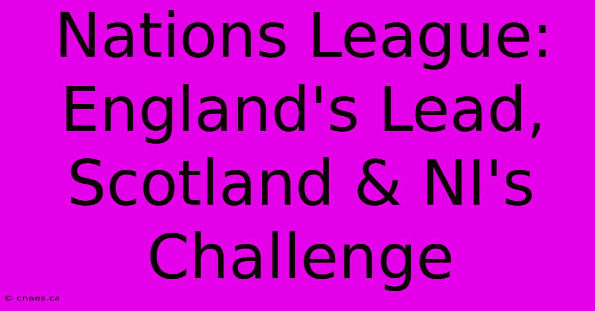 Nations League: England's Lead, Scotland & NI's Challenge