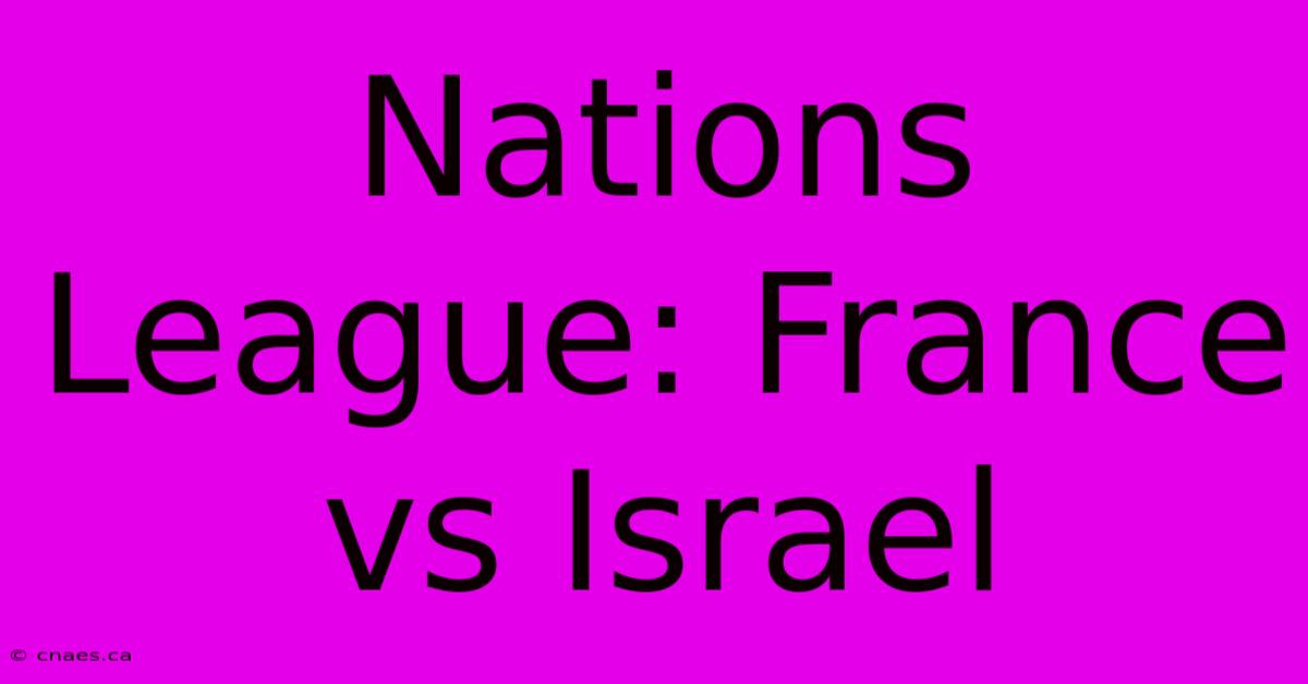 Nations League: France Vs Israel