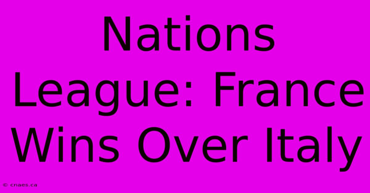 Nations League: France Wins Over Italy