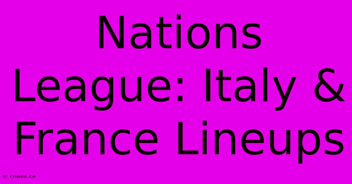 Nations League: Italy & France Lineups