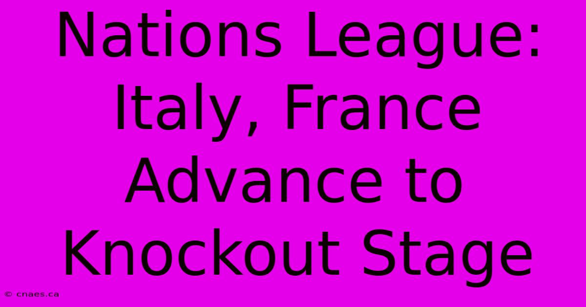 Nations League: Italy, France Advance To Knockout Stage