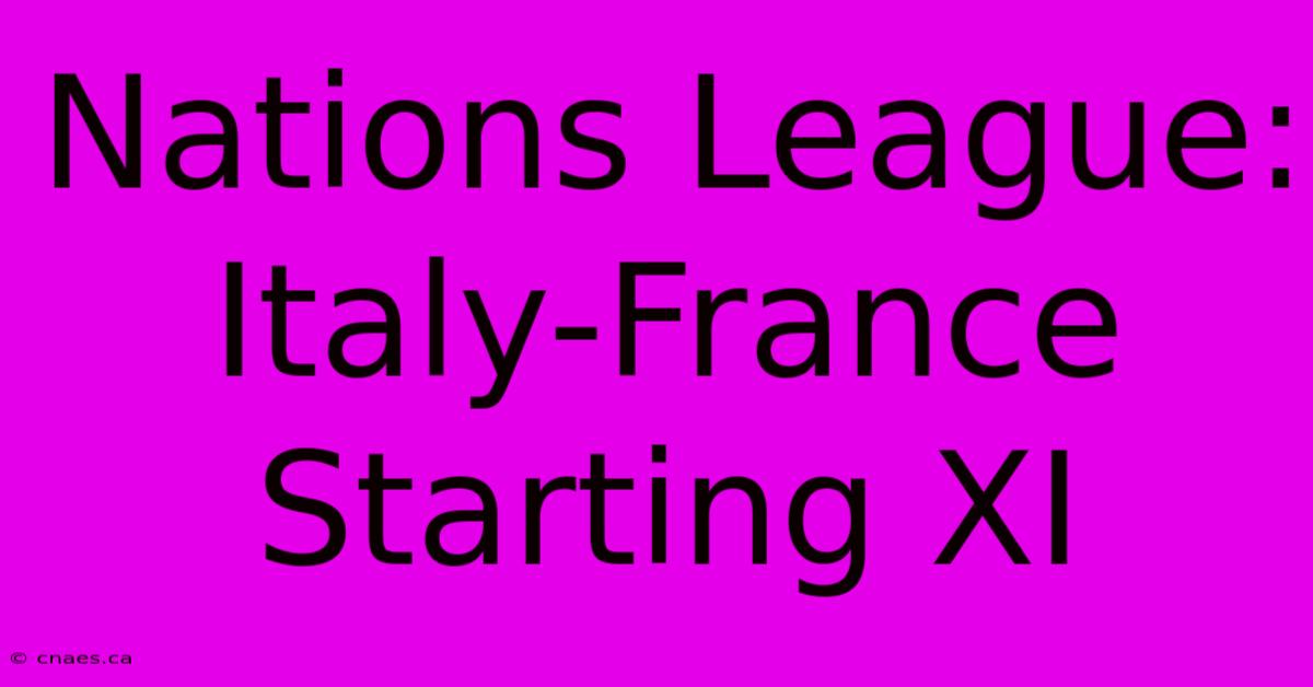 Nations League: Italy-France Starting XI