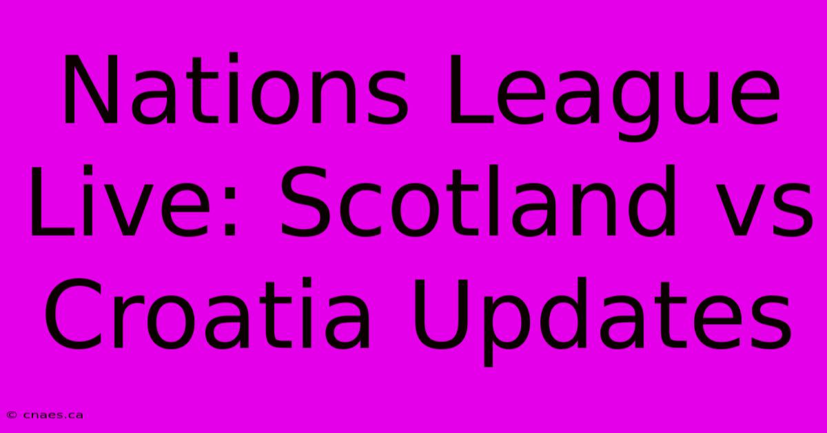 Nations League Live: Scotland Vs Croatia Updates