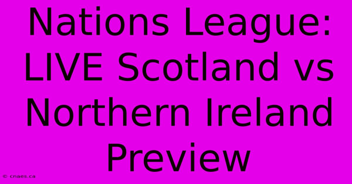 Nations League: LIVE Scotland Vs Northern Ireland Preview 