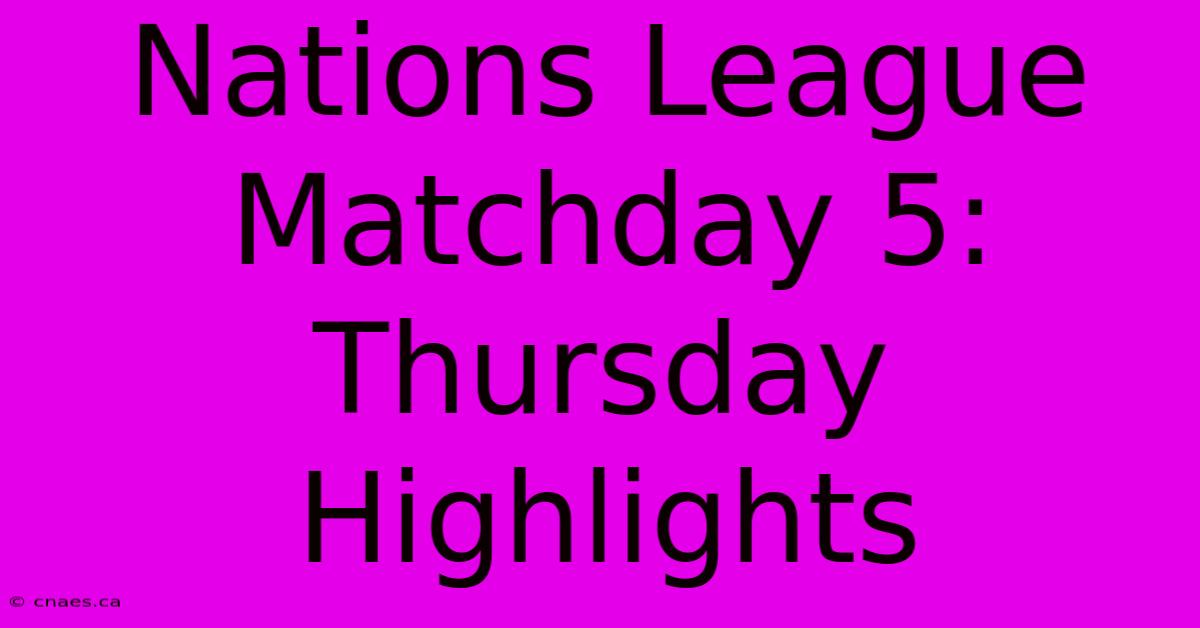 Nations League Matchday 5: Thursday Highlights