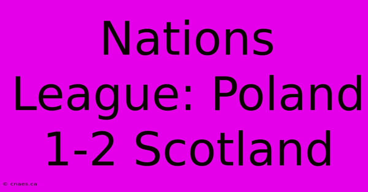 Nations League: Poland 1-2 Scotland