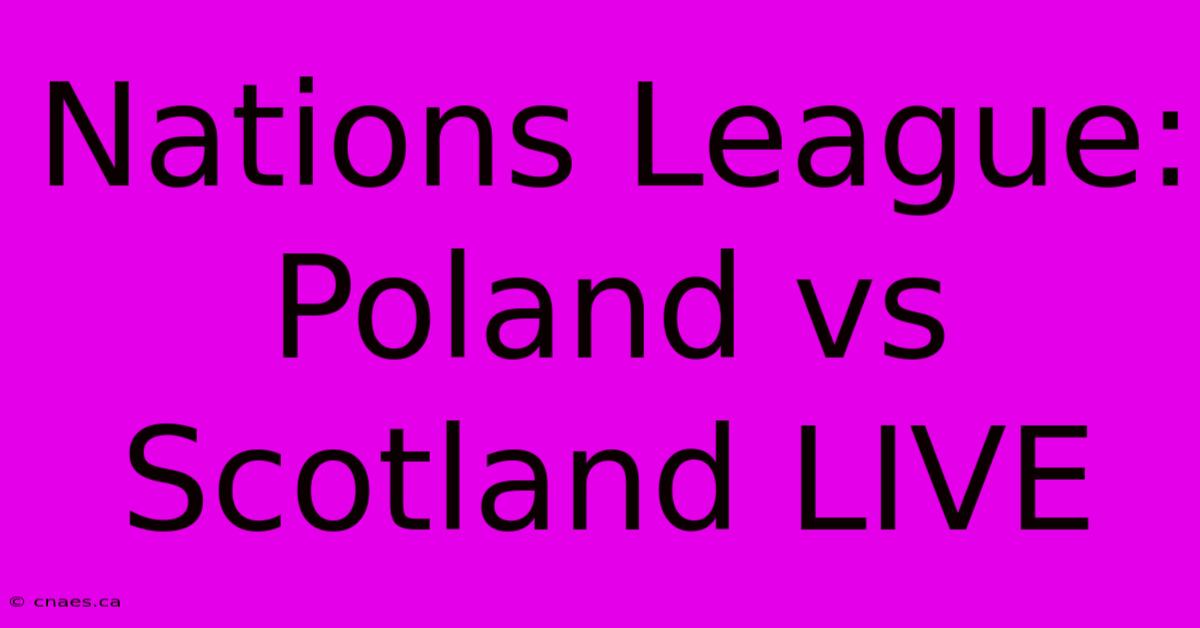 Nations League: Poland Vs Scotland LIVE