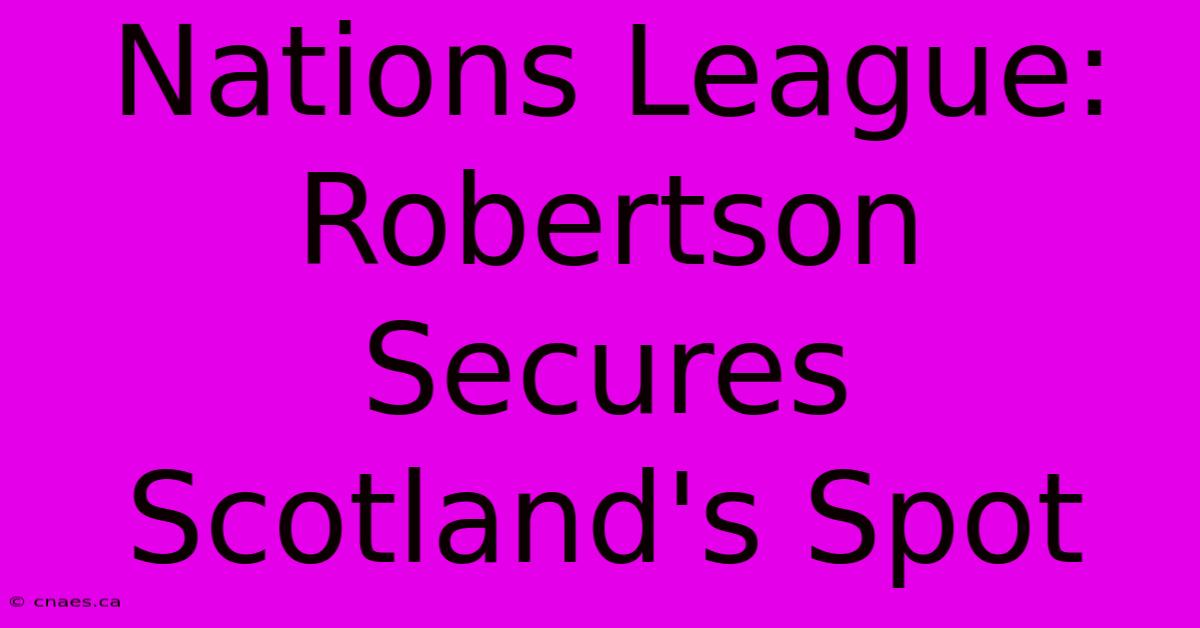 Nations League: Robertson Secures Scotland's Spot