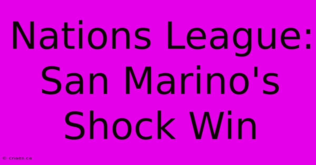 Nations League: San Marino's Shock Win