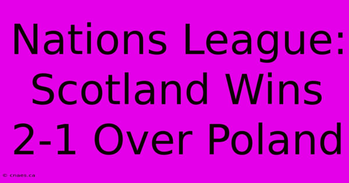 Nations League: Scotland Wins 2-1 Over Poland