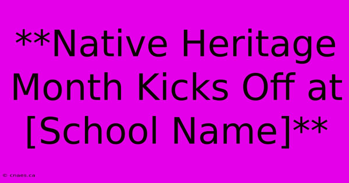 **Native Heritage Month Kicks Off At [School Name]**