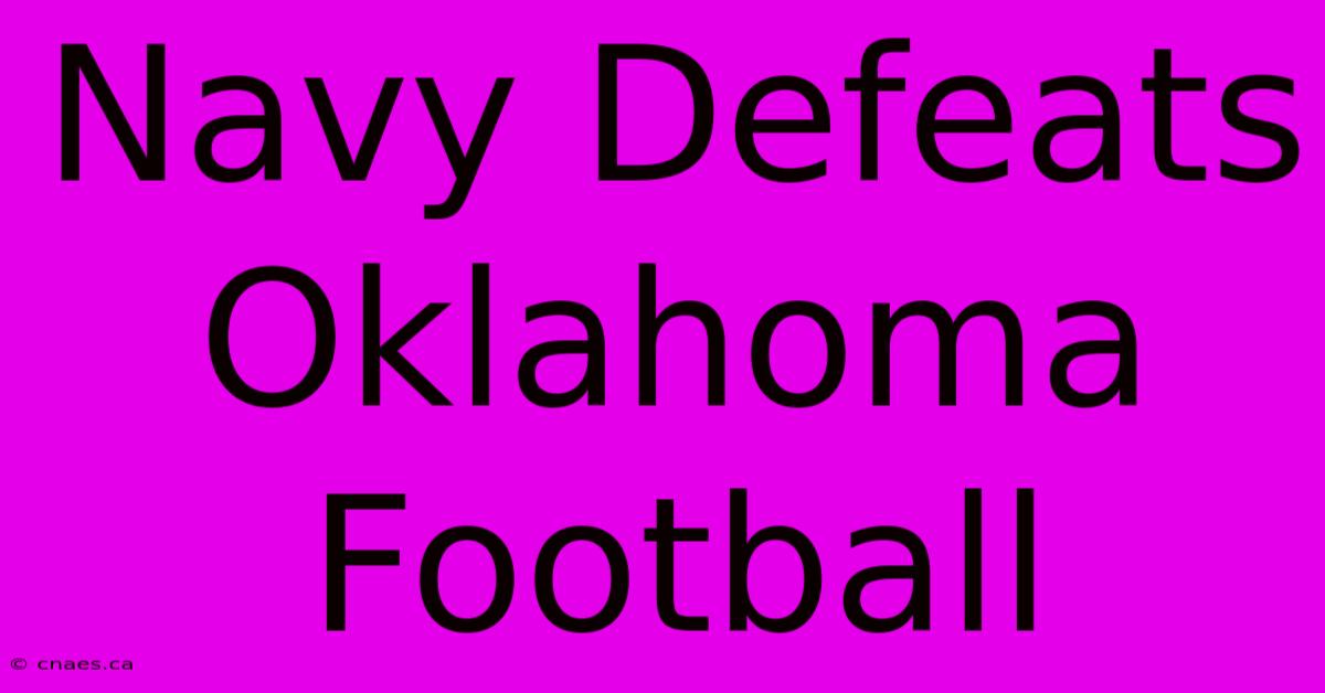 Navy Defeats Oklahoma Football