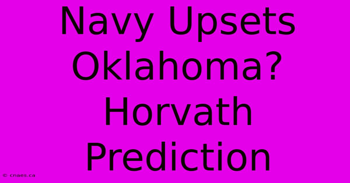 Navy Upsets Oklahoma? Horvath Prediction